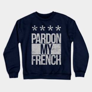 Pardon my French tray Crewneck Sweatshirt